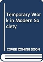 Temporary Work in Modern Society 9031200883 Book Cover