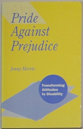 Buy Pride Against Prejudice: Transforming Attitudes to Disability — BookShops.in