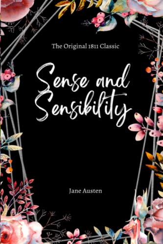 Sense and Sensibility: (The 1811 Original Classic)