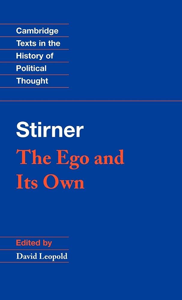 Stirner: The Ego and its Own (Cambridge Texts in the History of Political Thought)