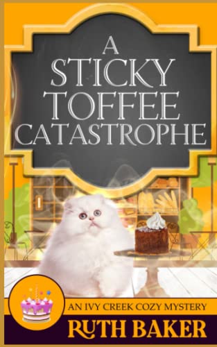 A Sticky Toffee Catastrophe (An Ivy Creek Cozy Mystery)