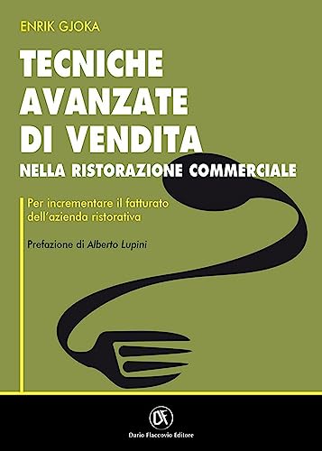livre Tecniche avanzate di vendita nella ristorazione commerciale per incrementare il fatturato dell'azienda ristorativa