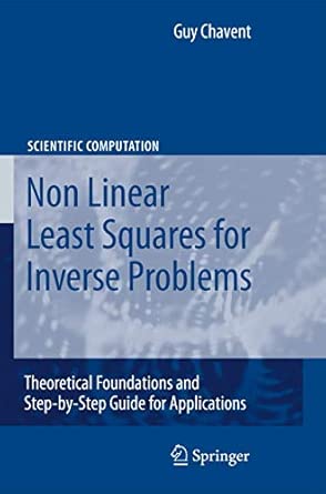 Nonlinear Least Squares for Inverse Problems: Theoretical Foundations and Step-by-Step Guide for Applications 2010th Edition book cover