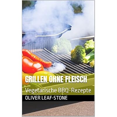 Grillen ohne Fleisch: Vegetarische BBQ-Rezepte