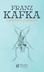 Franz Kafka Narrativa Completa (Colección Oro)