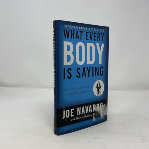 Image of What Every Body Is Saying: An Ex-FBI Agent's Guide to Speed-Reading People by Joe Navarro with Marvin Karlins (2014-08-02)