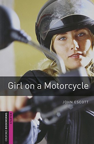Oxford Bookworms Library: Oxford Bookworms Starter. Girl on a Motorcycle Audio CD Pack