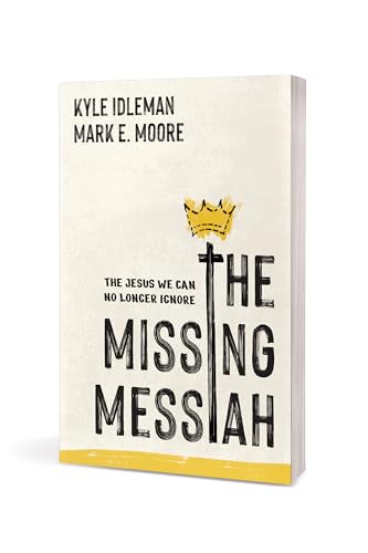 Image of The Missing Messiah: The Jesus We Can No Longer Ignore