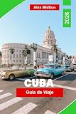 Cuba Guía de Viaje 2026: Descubre ciudades vibrantes, autos clásicos, playas vírgenes, música local y consejos esenciales para tu aventura caribeña.