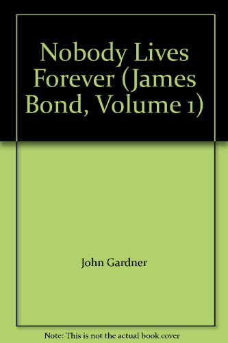 Nobody Lives Forever (James Bond, Volume 1) B003EONJMK Book Cover
