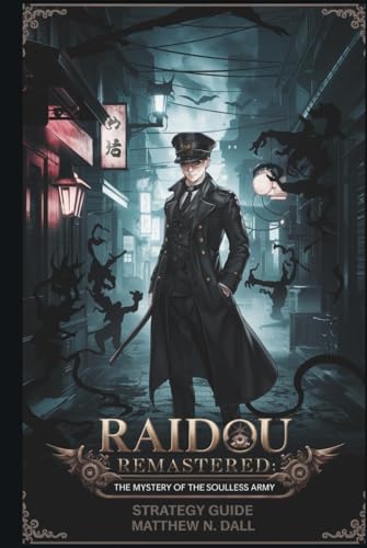 RAIDOU REMASTERED: The Mystery of the Soulless Army – Strategy Guide