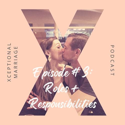 Ep. #3: Husband/Wife Roles- Understanding and Embracing God-Appointed Responsibilities