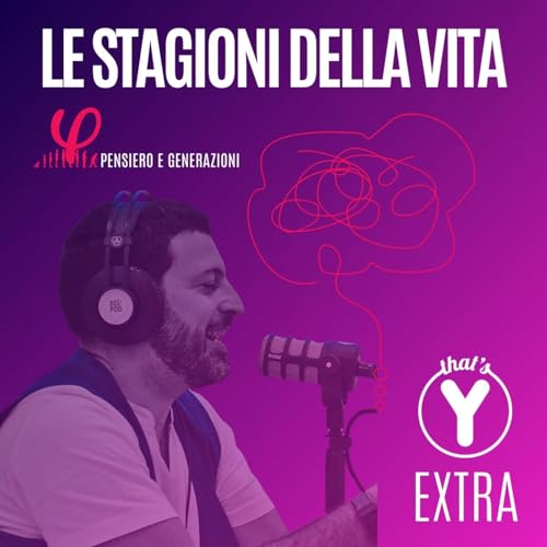 "Le stagioni della vita" [Pensiero e Generazioni] THAT'S Y EXTRA copertina
