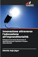 Innovazione attraverso l'educazione all'imprenditorialità (Italian Edition) 6203573922 Book Cover