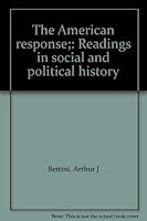 The American response;: Readings in social and political history 0878350454 Book Cover