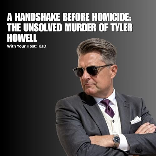 A Handshake Before Homicide: The Unsolved Murder of Tyler Howell.