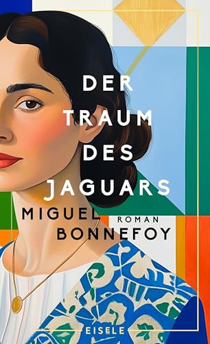Der Traum des Jaguars: Roman | »Dieser magisch-realistische Roman hat den Schwung eines Gabriel García Márquez und den Familiensinn einer Isabel Allende. Unvergesslich.« ELLE