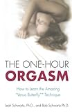 The One-Hour Orgasm: How to Learn the Amazing 'Venus Butterfly' Technique Paperback – May 30, 2006