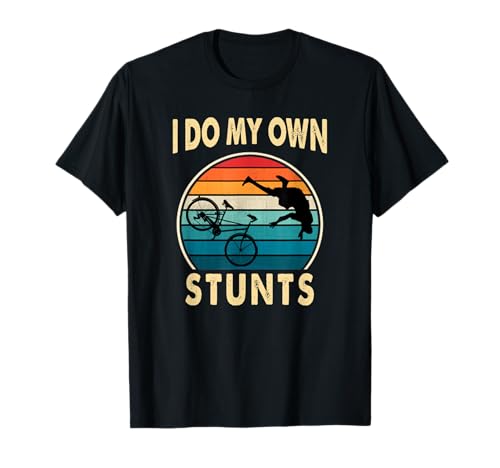 I Do My Own Stunts Mountain Bike MTB Get Well Soon Gift T-Shirt