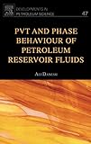 PVT and Phase Behaviour Of Petroleum Reservoir Fluids (Volume 47) (Developments in Petroleum Science, Volume 47)