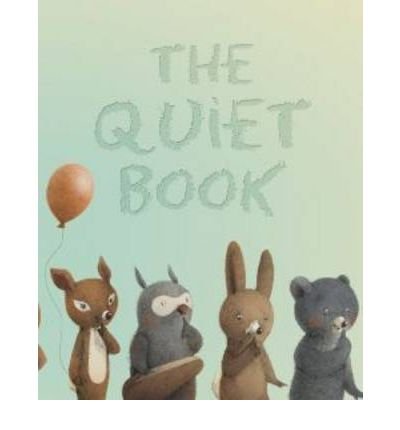 ( The Quiet Book ) by Deborah Underwood Apr-2010