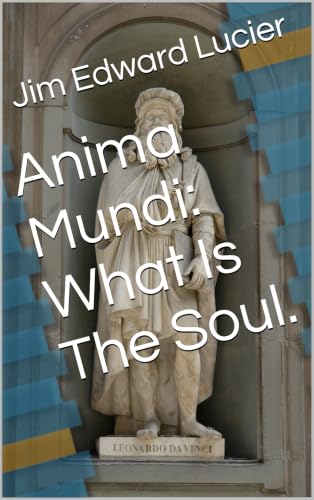Anima Mundi: What Is The Soul. (English Edition)