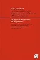 Ein Staat Kann Nicht Nur Gute Burger Haben, Er Muss Auch Mit Den Schlechten Fertig Werden: Die Politische Aberkennung Des Burgerrechts. Behordliche Di 3952454273 Book Cover