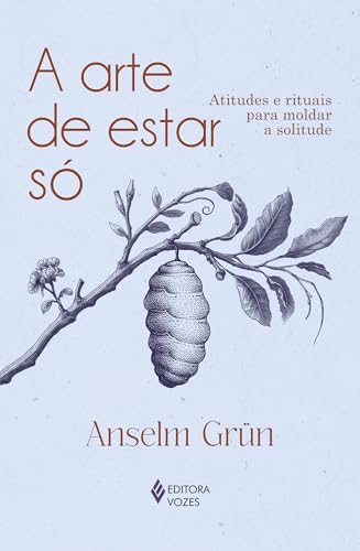 A arte de estar só: Atitudes e rituais para moldar a solitude