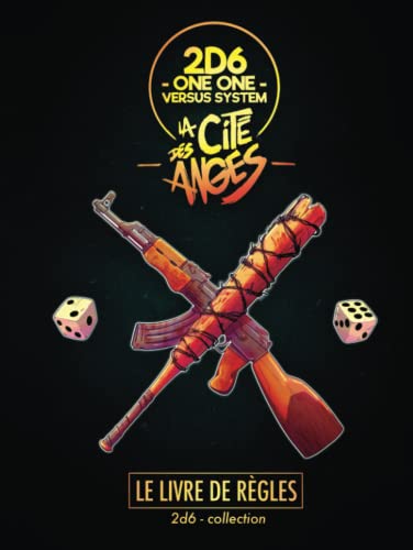2D6 One-one Versus system - La cité des anges - Le livre de règles: Le jeu de rôle de Teddyboy RSA & Pierre Fi