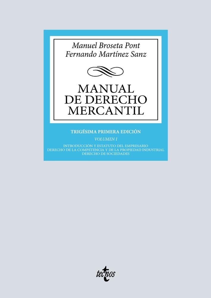 Manual de Derecho Mercantil: Vol. I. Introducción y estatuto del empresario. Derecho de la competencia y de la propiedad industrial. Derecho de ... Biblioteca Universitaria de Editorial Tecnos)