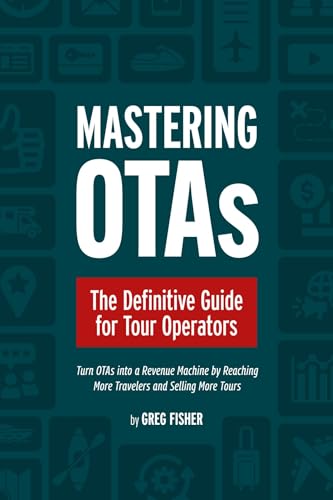 Mastering OTAs: The Definitive Guide for Tour Operators