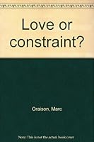 Love or constraint? B0007KG5K2 Book Cover