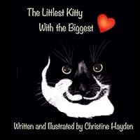 The Littlest Kitty with the Biggest Heart 0993744737 Book Cover