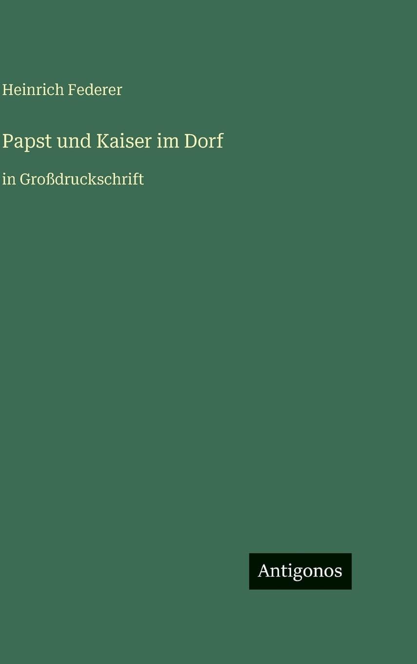 Papst und Kaiser im Dorf: in Großdruckschrift