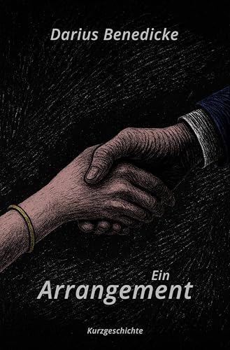 Ein Arrangement (Kurzgeschichte): Kurze Abhandlung eines erotischen Spiels