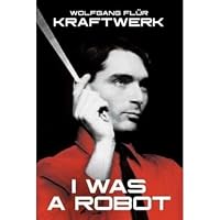 Kraftwerk I Was a Robot 1915841852 Book Cover