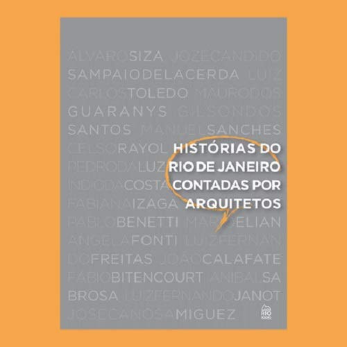 Histórias Do Rio De Janeiro Contadas Por Arquitetos