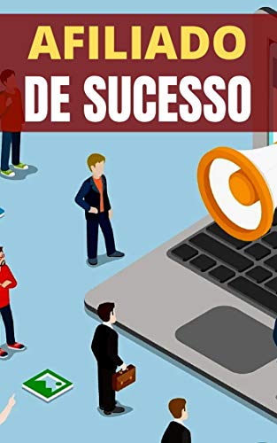 Marketing de Afiliados: Como Se Tornar Um Afiliado de Sucesso