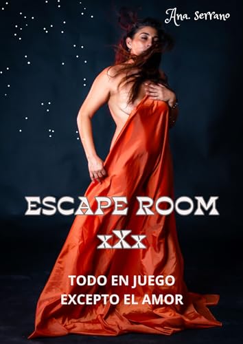 ESCAPE ROOM xXx. Erótico y Romántico.: TODO EN JUEGO EXCEPTO EL AMOR