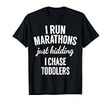 I Chase Toddlers - T-Shirt For Pre-School & Daycare Teachers