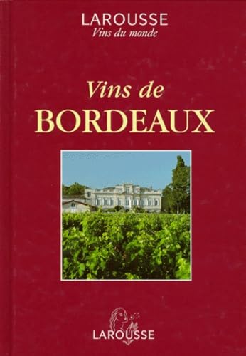 Vins De Bordeaux BROOK, STEPHEN; DESPAGNE, FRANCOIS and FOULKES, CHRISTOPHER
