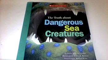 Paperback The Truth about Dangerous Sea Creatures Book