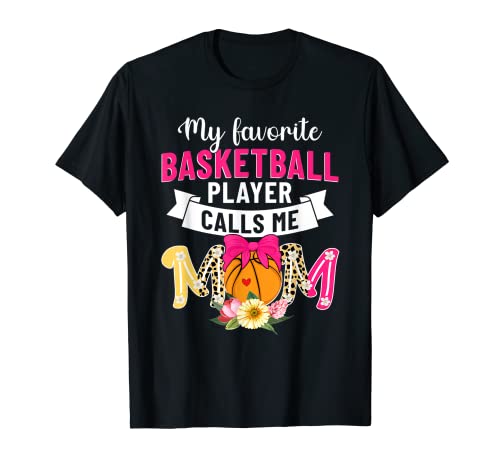 Mother's Day My Favorite Basketball Player Calls Me Mom T-Shirt