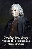  Saving the Army: The Life of Sir John Pringle