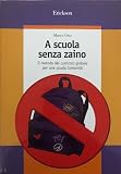  A scuola senza zaino. Il metodo del curricolo globale per una scuola comunità