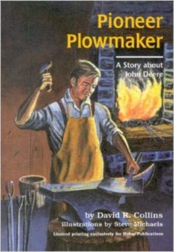 Pioneer Plowmaker: The Story About John Deere (Creative Mind Biographies)