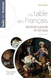 français tableau de conjugaison  La table des Français: Une histoire culturelle (XVe-XIXe siècle)