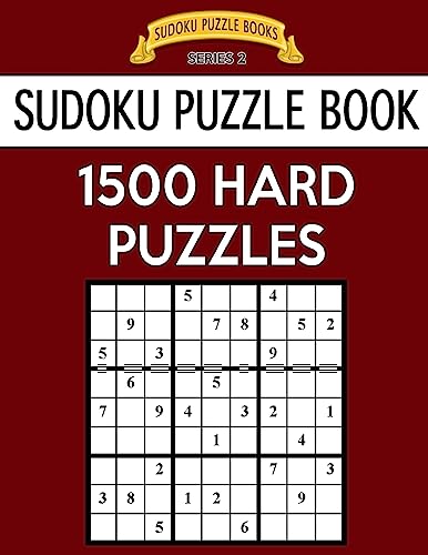 Sudoku Puzzle Book, 1,500 HARD Puzzles: Gigantic Bargain Sized Book, No Wasted Puzzles With Only One Level (Sudoku Puzzle Books Series 2)