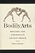 Bodily Arts: Rhetoric and Athletics in Ancient Greece