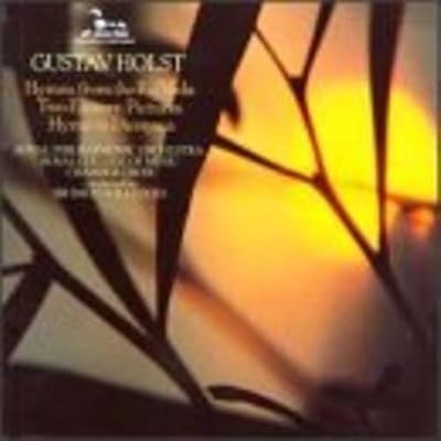 Holst: Hymns From The Rig Veda / Two Eastern Pictures / Hymn to Dionysus